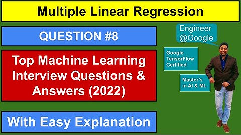 Question #8 | Multiple Linear Regression | ML Interview Questions | With Easy Explanation  #2022