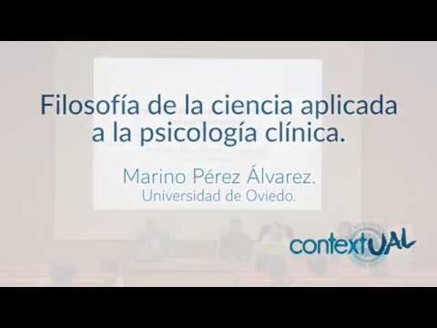 Context-UAL. Marino Perez Álvarez- Filosofía de la Ciencia aplicada a la Psicología Clínica