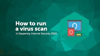 How to run a virus scan in Kaspersky Internet Security 2018 screenshot 5