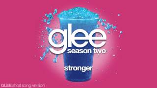 Glee - Stronger - Episode Version [Short]