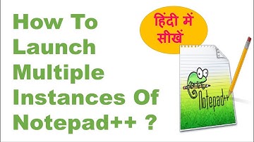 How To Launch Multiple Instances Of Notepad++ ? || Notepad++ Tips and Tricks in Hindi