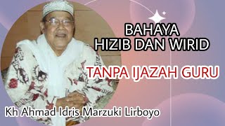 Bahaya Amalan Hizib dan Wirid Tanpa Ijazah Guru | Kh Ahmad Idris Marzuki Lirboyo