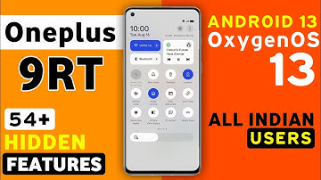 Oneplus 9RT OxygenOS 13 Android 13 Update Features | 54+ Hidden Features 9RT New Update