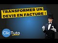 Transformer un devis en facture  solution de facturation en ligne clicfacture