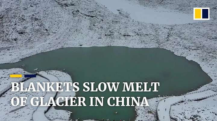 Chinese scientists cover melting glacier with quilts to slow loss linked to climate change - DayDayNews