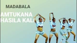 MADABALA AMTUKANA HASILA KALI COMING SOONI 2025