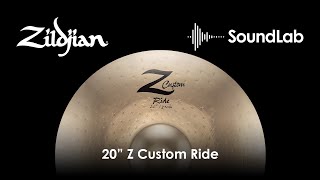 20" Z Custom Ride - Zildjian SoundLab