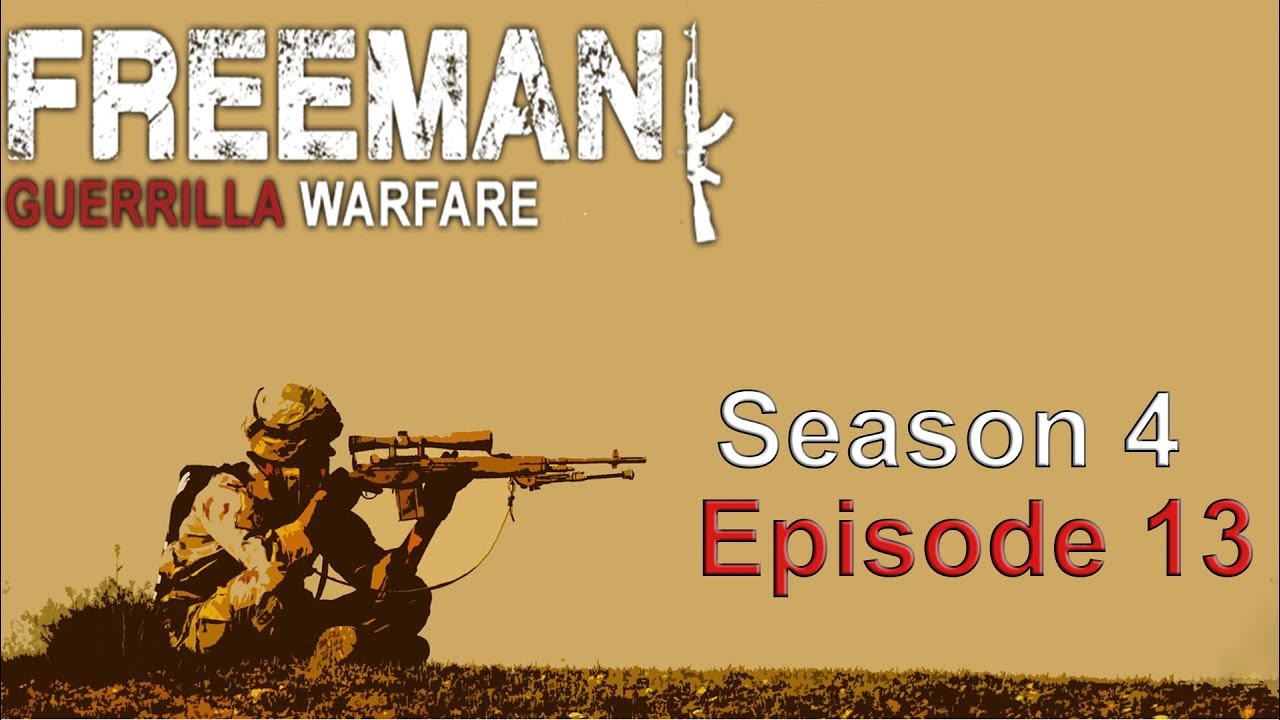 Freeman Guerrilla Warfare (V.93 With Mod Overhaul) S4 Ep13