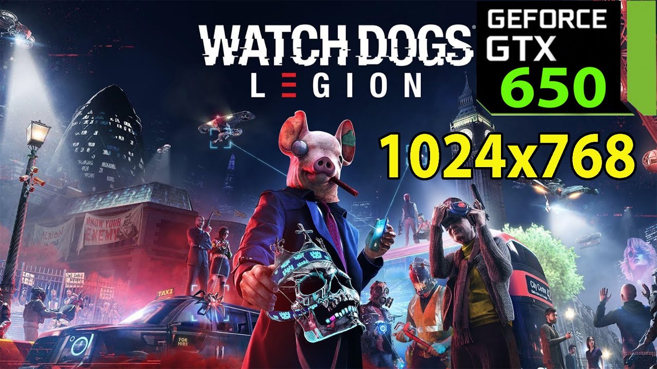 GTX 650 | Watch Dogs: Legion - 1024x768
