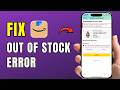 How To Fix Amazon “Can’t Place Order” or Out of Stock Error at Checkout (2026)