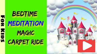 Children's Guided Meditation Story ~ Magic Carpet Ride ~
