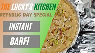 Republic Day Special Edition - Homemade Instant Barfi from The Lucky's Kitchen