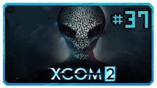 XCOM 2 [HD/Blind] Playthrough part 37 (Operation War Breaker)