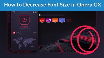How to Decrease Font Size in Opera GX?