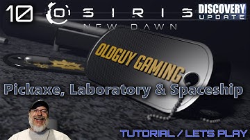 Osiris New Dawn Discovery Update | Tutorial & Lets Play | E10 Pickaxe, Laboratory & Spaceship