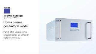 TRUMPF Electronics: Completing circuit boards by through hole technology (Part 5 of 8)