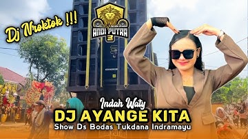 🔴DJ NROTOK AYANGE KITA • INDAH WATY • ANDI PUTRA 3 • Show Bodas Tukdana