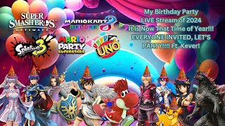 My Birthday Party Live Stream of 2024 ft. Kever!! It is That Time of Year!! IT'S PARTY TIME!!!!!