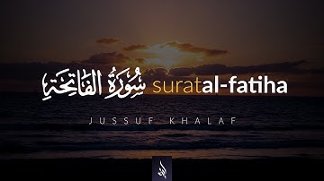 Surat Al-Fatiha (The Opener) | Jussuf Khalaf | يوسف خلف | سورة الفاتحة