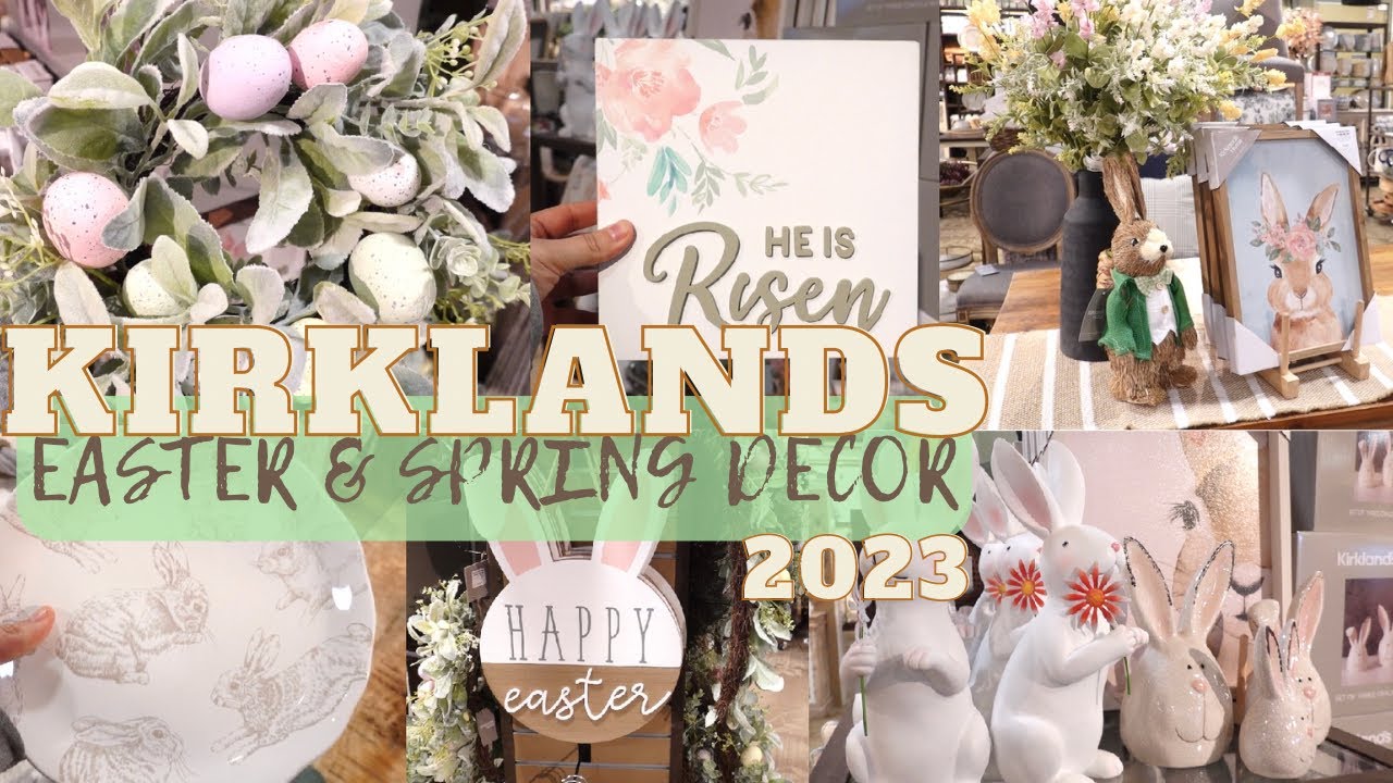 KIRKLANDS SPRING 2023 DECOR! NEW EASTER DECOR 2023 kirklands 