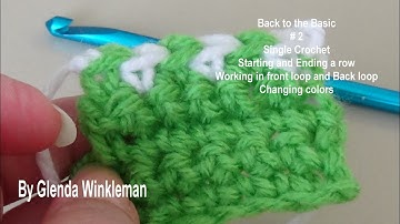Back to Basics # 2 Single crochet Working in rows, front loop, back loop, changing colors
