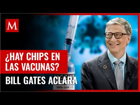 Bill Gates aclara si las vacunas contra el covid-19 tienen un chip de control
