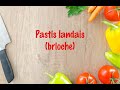 How to cook  pastis landais brioche