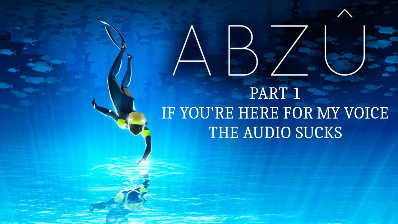 ABZÛ part 1: MANTA RAY