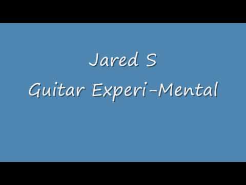 Jared S Guitar Experi-Mental