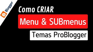 Como Criar MENU e SUBMENU nos Templates da Pro Blogger