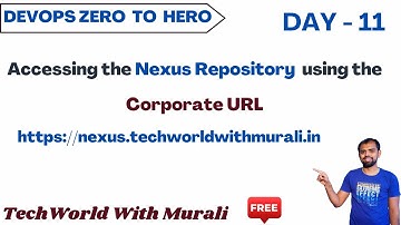 Day 11.1  | Accessing the Nexus Repository  using the Corporate URL | Free DevOps Course| 40-Days