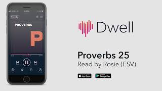 Proverbs 25 (ESV) by Dwell [Full Version] Proverbs 31 Esv By Dwell Full Version