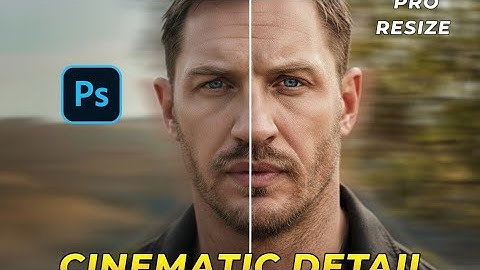 Photoshop Clarity and Texture: Sharpen & Enhancing Any Photo For a Cinematic 