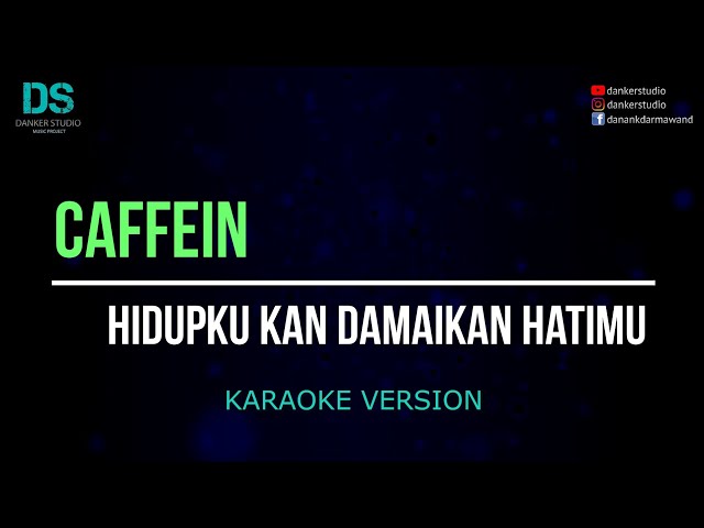 Caffein - hidupku kan damaikan hatimu (karaoke version) tanpa vokal class=