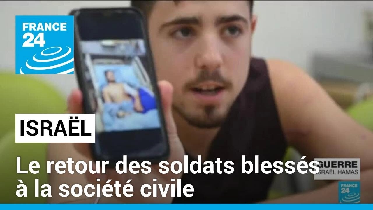 Isral  le retour des soldats blesss  la socit civile  FRANCE 24