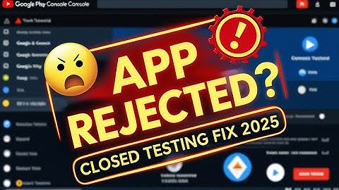 Google Play Closed Testing Rejected? Here’s EXACTLY How to Fix It (Step-by-Step 2025)