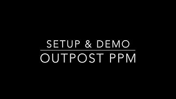 OutpostPPM Setup & DEMO
