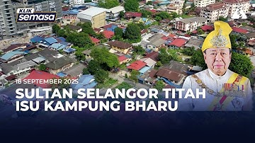 Pembangunan semula Kampung Baru perlu teliti, utamakan kepentingan Melayu
