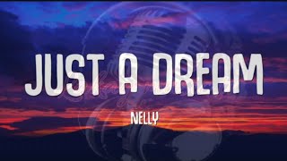 Just A Dream  by; Nelly (lyrics) #lyrics #playlist #mix #nelly #justadream
