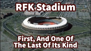 RFK Stadium: First and one of the Last of its Kind…