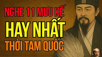 Cổ Nhân Dạy   11 Mưu Kế Hay Nhất Của Gia Cát Lượng Trong Tam Quốc Diễn Giúp Bạn Sống Khôn Hơn Người