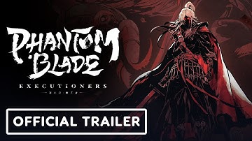 Phantom Blade: Executioners - Official 