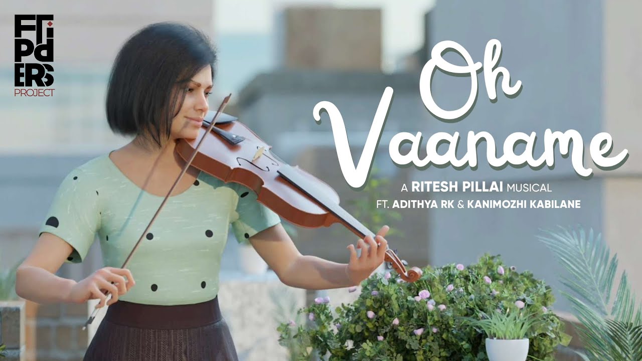 Oh Vaaname - Ritesh Pillai ft. Adithya RK & Kanimozhi (Official Lyric ...