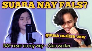 SUARA NAISA FALS ? React COVERAN On May Way - Alan walker, NAY COVER