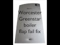 Worcester Greenstar boiler flap fail fix