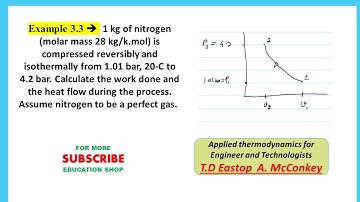 Example 3.3 Calculate the work done and the heat flow during the process.