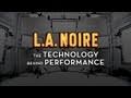 L.A. Noire: &quot;The Technology Behind Performance&quot;