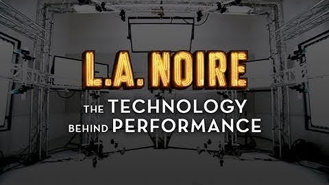 L.A. Noire: "The Technology Behind Performance"