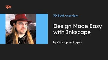 Design Made Easy with Inkscape I Christopher Rogers I 3D Book Overview I Packt