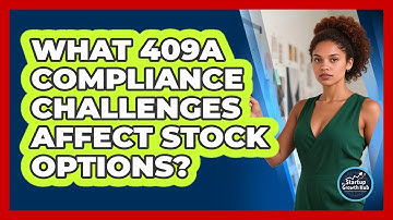 What 409A Compliance Challenges Affect Stock Options? - The Startup Growth Hub